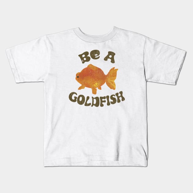 goldfish - qoute Kids T-Shirt by Crocodile Store
